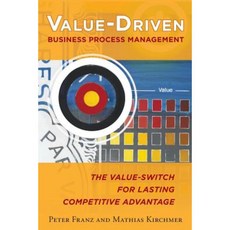 Value-Driven Business Process Management: The Value-Switch for Lasting Competitive Advantage Paperback, McGraw-Hill Education