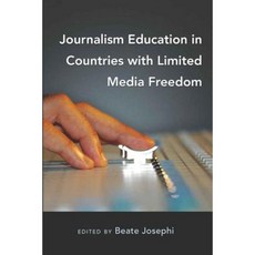 Journalism Education in Countries with Media Freedom Paperback, Peter Lang Inc., International Academic Publi
