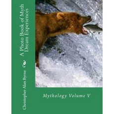 A Photo Book of Myth Dream Experiences: Mythology Paperback, Createspace Independent Publishing Platform