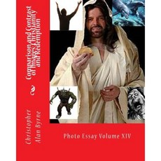 Comparison and Contrast of Images: Christianity and Redemption: Photo Essay Paperback, Createspace Independent Publishing Platform