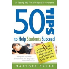 50 Tips to Help Students Succeed: Develop Your Student's Time-Management and Executive Skills for Life Paperback, Aguanga Publishing