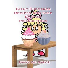 Giant Cupcakes: Recipes and Step by Step Instructions Paperback, Createspace Independent Publishing Platform