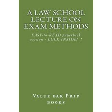 A Law School Lecture on Exam Methods: Easy Read Paperback Version ... Look Inside! Paperback, Createspace Independent Publishing Platform
