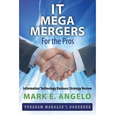 It Mega Mergers - For the Pros: Information Technology Business Strategy Review Paperback, Createspace Independent Publishing Platform