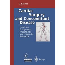 Cardiac Surgery and Concomitant Disease: Incidence Preoperative Preparation and Prognostic Relevance Paperback, Steinkopff