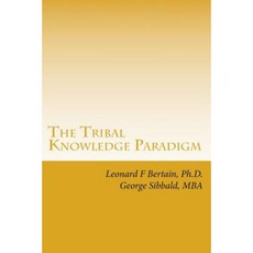 The Tribal Knowledge Paradigm: Creating the Culture of Innovation Paperback, Createspace Independent Publishing Platform