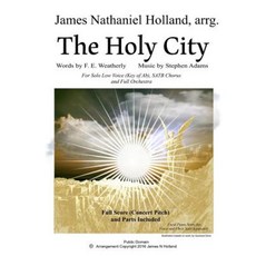 The Holy City: For Solo Low Voice (Key of AB) Satb Choir and Orchestra Paperback, Createspace Independent Publishing Platform