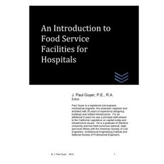 An Introduction to Food Service Facilities for Hospitals Paperback, Createspace Independent Publishing Platform