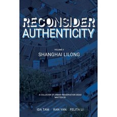 Reconsidering Authenticity Volume 2: Shanghai Lilong Paperback, Createspace Independent Publishing Platform