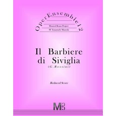 Operensemble12 Il Barbiere Di Siviglia (G.Rossini): Reduced Score Paperback, Createspace Independent Publishing Platform