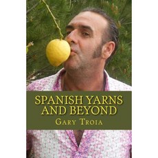 Spanish Yarns and Beyond Paperback, Createspace Independent Publishing Platform