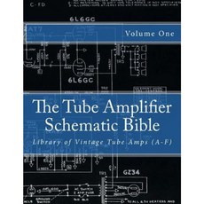 The Tube Amplifier Schematic Bible Volume 1: Library of Vintage Tube Amps (A-F) Paperback, Createspace Independent Publishing Platform