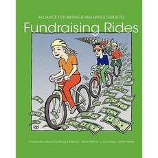 Alliance for Biking & Walking's Guide to Fundraising Rides Paperback, Createspace Independent Publishing Platform
