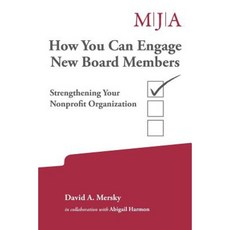 How You Can Engage New Board Members: Strengthening Your Nonprofit Organization Paperback, Createspace Independent Publishing Platform