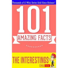 The Interestings - 101 Amazing Facts: #1 Fun Facts & Trivia Tidbits Paperback, Createspace Independent Publishing Platform