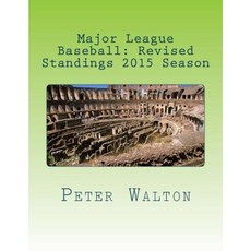 Major League Baseball: Revised Standings 2015 Season Paperback, Createspace Independent Publishing Platform