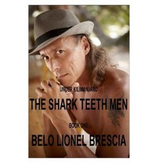 Under Kilimanjaro the Shark Teeth Men Book One Paperback, Createspace Independent Publishing Platform