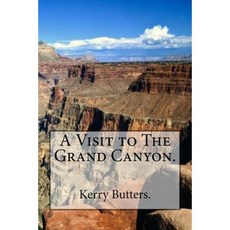 A Visit to the Grand Canyon. Paperback, Createspace Independent Publishing Platform