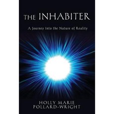 The Inhabiter: A Journey Into the Nature of Reality Paperback, Createspace Independent Publishing Platform
