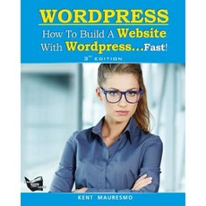 How to Build a Website with Wordpress...Fast! (3rd Edition - Read2learn Guides) Paperback, Createspace Independent Publishing Platform