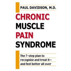 Chronic Muscle Pain Syndrome: The 7-Step Plan to Recognize and Treat It--And Feel Better All Over Paperback, Berkley Books