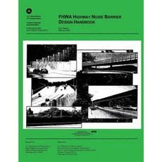 Fhwa Highway Noise Barrier Design Handbook Paperback, Createspace Independent Publishing Platform