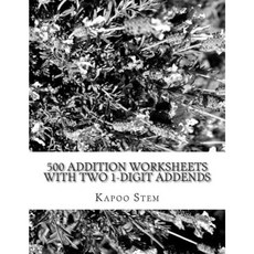 500 Addition Worksheets with Two 1-Digit Addends: Math Practice Workbook Paperback, Createspace Independent Publishing Platform