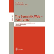 The Semantic Web - Iswc 2002: First International Semantic Web Conference Sardinia Italy June 9-12 2002 Proceedings Paperback, Springer