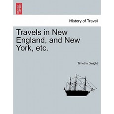 Travels in New England and New York Etc. Vol. II Paperback, British Library, Historical Print Editions