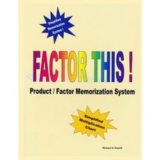 Factor This !: Product / Factor Memorization System Paperback, Createspace Independent Publishing Platform