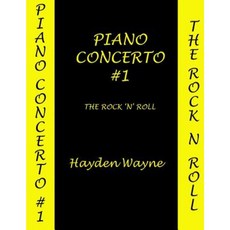 Piano Concerto #1: The Rock 'n' Roll Paperback, Createspace Independent Publishing Platform