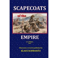 Scapecoats of the Empire: The True Story of Breaker Morant's Bushveldt Carbineers Paperback, Createspace Independent Publishing Platform
