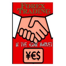 Forex Trading in the Asian Market Paperback, Createspace Independent Publishing Platform