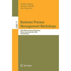 Business Process Management Workshops: Bpm 2008 International Workshops Milano Italy September 1-4 2008 Revised Papers Paperback, Springer