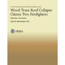 Wood Truss Roof Collapse Claims Two Firefighters- Memphis Tennessee Paperback, Createspace Independent Publishing Platform