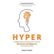 Hyper: Changing the Way You Think About Plan and Execute Business Intelligence for Real Results Real Fast! Hardcover, Sanderson Press, LLC