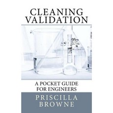 Cleaning Validation: A Pocket Guide for Engineers Paperback, Createspace Independent Publishing Platform