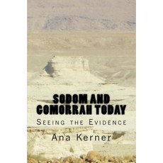 Sodom and Gomorrah Today: Seeing the Evidence Paperback, Createspace Independent Publishing Platform