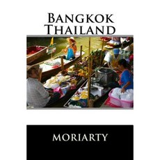 Bangkok Thailand: Bangkok and Out Paperback, Createspace Independent Publishing Platform