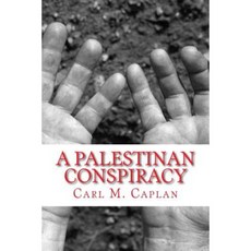 A Palestinian Conspiracy Paperback, Createspace Independent Publishing Platform