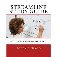 Streamline Study Guide: SAT Subject Test Math Level 2 Paperback, Createspace Independent Publishing Platform