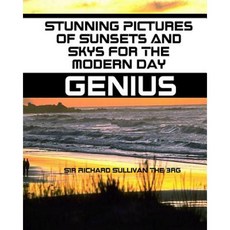 Stunning Pictures of Sunsets and Sky?s for the Modern Day Genius Paperback, Createspace Independent Publishing Platform