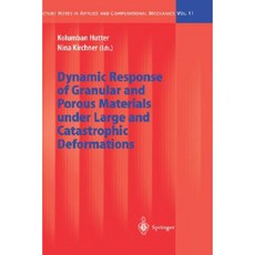 Dynamic Response of Granular and Porous Materials Under Large and Catastrophic Deformations Hardcover, Springer