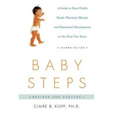 Baby Steps: A Guide to Your Child's Social Physical Mental and Emotional Development in the First Two Years Paperback, Owl Books (NY)