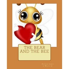 The Bear and the Bee Paperback, Createspace Independent Publishing Platform