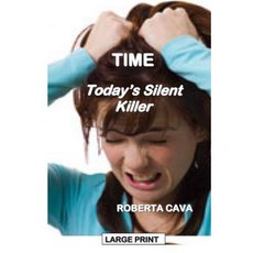 Time: Today's Silent Killer Paperback, Createspace Independent Publishing Platform