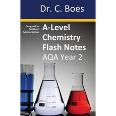 A-Level Chemistry Flash Notes Aqa Year 2: Condensed Revision Notes - Designed to Facilitate Memorisation Paperback, Dr. C. Boes