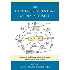 The Twenty-First-Century Media Industry: Economic and Managerial Implications in the Age of New Media Hardcover, Lexington Books