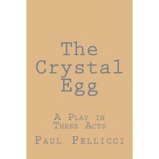 The Crystal Egg: A Play in Three Acts Paperback, Createspace Independent Publishing Platform