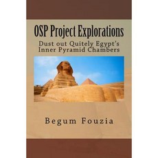 Osp Project Explorations: Dust Out Quitely Egypt's Inner Pyramid Chambers Paperback, Createspace Independent Publishing Platform
